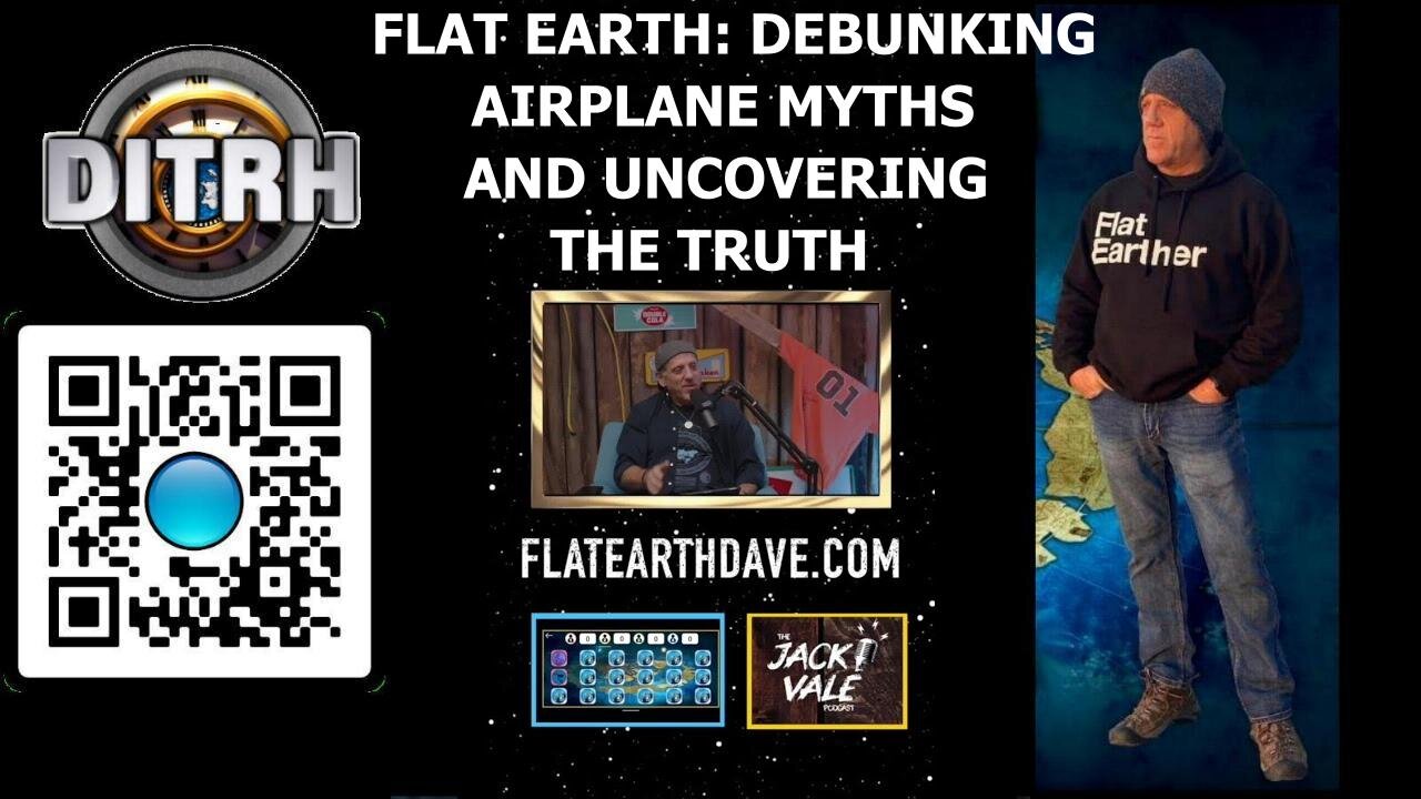 Flat Earth: Debunking Airplane Myths and Uncovering the Truth - The Jack Vale Podcast #4