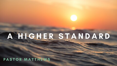 "A Higher Standard" | Abiding Word Baptist