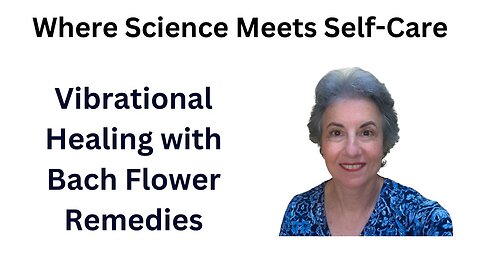 Vibrational Healing with Bach Flower Remedies