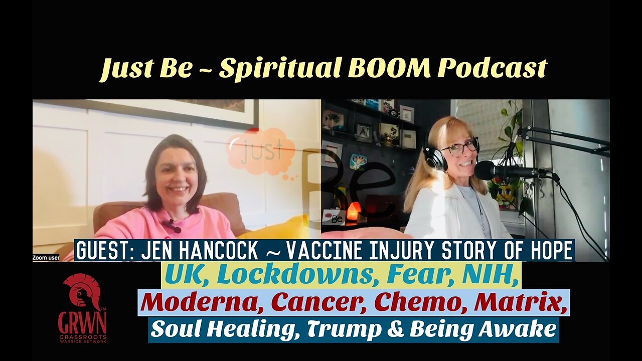 Just Be~SpBOOM: Jen Hancock~Vax! Injury Story of Hope: Lockdowns/Mod*erna/Cancer/Chemo/Soul Healing
