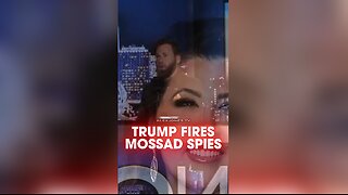 Owen Shroyer: Trump is Removing Mossad Spies From The Cabinet - 5/9/25