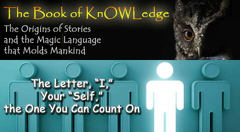 The Letter, "I," Your "Self," the One You Can Count On