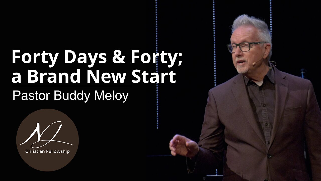 Forty Days & Forty; a Brand New Start - Pastor Buddy Meloy