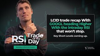 LCID Trade Recap, GOOGL Heading Higher with the Intraday RSI That Won't Stop: Key Short Levels
