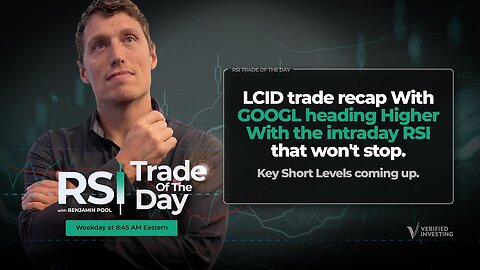 LCID Trade Recap, GOOGL Heading Higher with the Intraday RSI That Won't Stop: Key Short Levels 