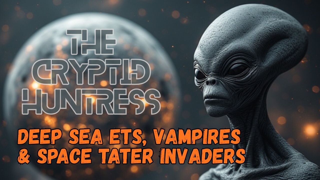 ENTITIES EMERGE FROM DEEP SEA AREAS, SPACE INVADERS, VAMPIRES & MORE!