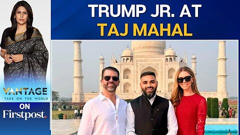 Donald Trump Jr. Visits India: Strikes a Pose at the Taj Mahal | Vantage with Palki Sharma | N18G