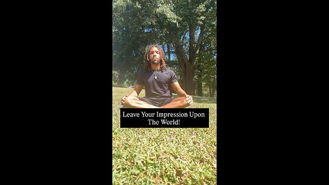 Leave Your Impression Upon The World! | Inspiration Is Key #love #impression #truth #fyp #foryou