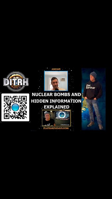 Uncovering the Truth: Nuclear Bombs and Hidden Information Explained - Interview With Flat Earth Dave - ami1649 [Aug 14, 2023]