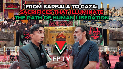 From Karbala to Gaza: Sacrifices that Illuminate Path of Human Liberation