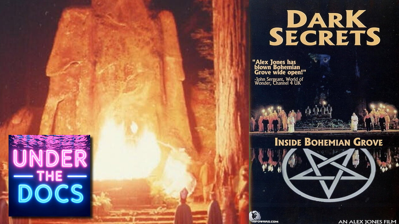 Dark Secrets Inside Bohemian Grove (2000): Alex Jones Infiltrates the Elite | Under the Docs 011
