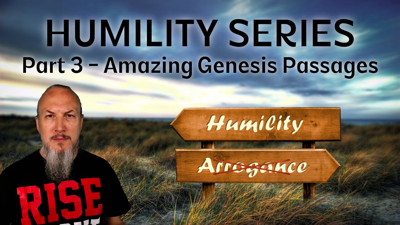 Humility Series LIVE - Part 3 - Amazing Genesis Passages