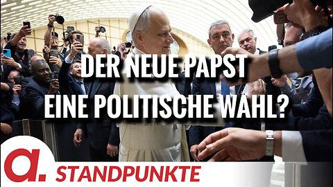 Der neue Papst eine politische Wahl? | Von Wolfgang Effenberger
