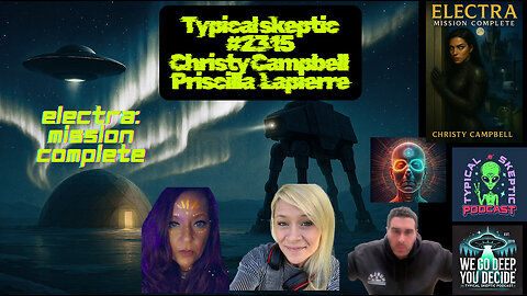 Typical Skeptic # 2315 - Christy Campbell & Priscilla Lapierre – Electra: Mission Complete