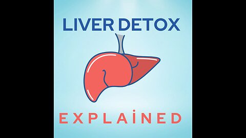 liver detox explained