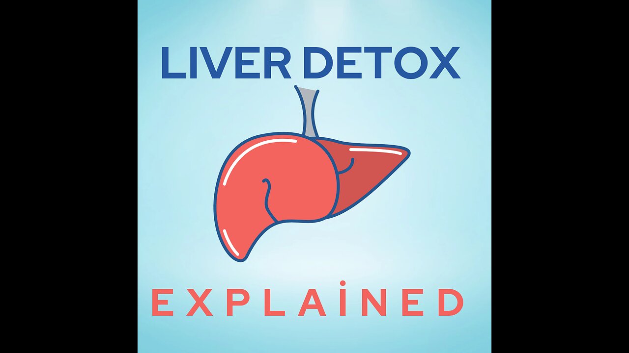 liver detox explained