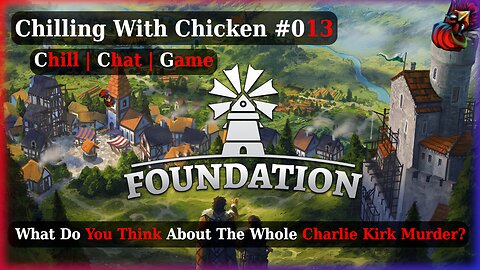Chillin With Chicken #013 - Chill | Chat | Game - Foundation!