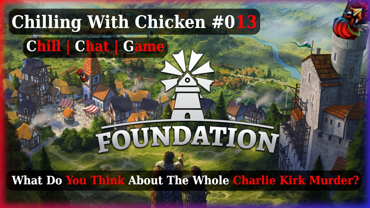 Chillin With Chicken #013 - Chill | Chat | Game - Foundation!