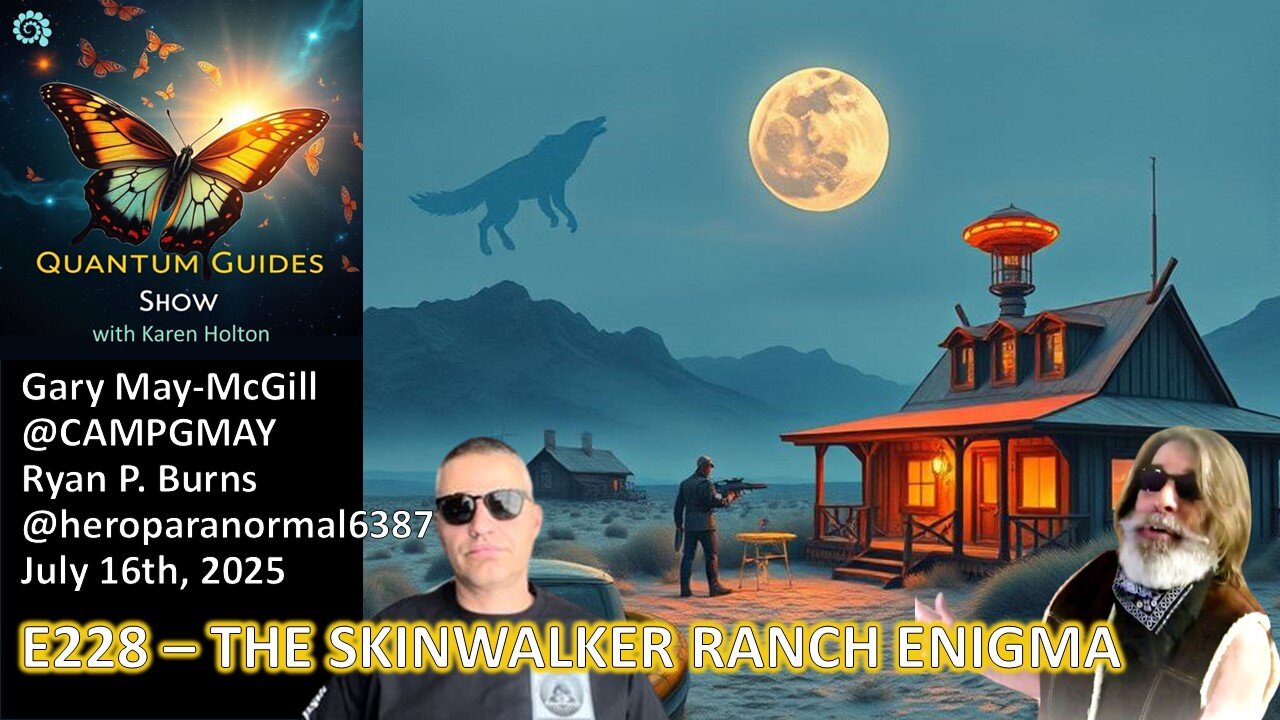 Quantum Guides Show E228 – THE SKINWALKER RANCH ENIGMA