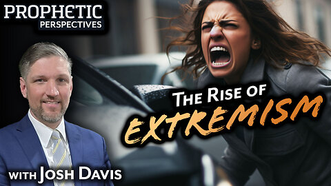 The Rise of EXTREMISM | Josh Davis