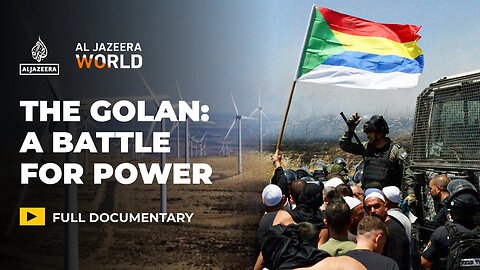 Why are Syrian Druze farmers protesting over Israeli wind turbines_ _ Al Jazeera World Documentary