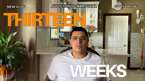 13 Weeks Of No Marijuana Vlog: Addiction Bonding