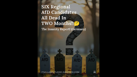 SIX Regional AfD Candidates All Dead In TWO Months!!🤔