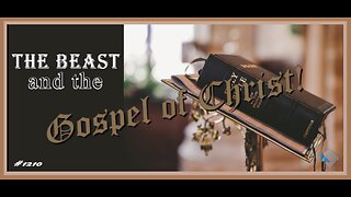 David J. Smith - 1210 - The Beast and the Gospel of Christ!