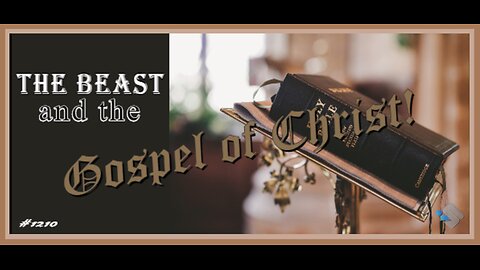 David J. Smith - 1210 - The Beast and the Gospel of Christ!