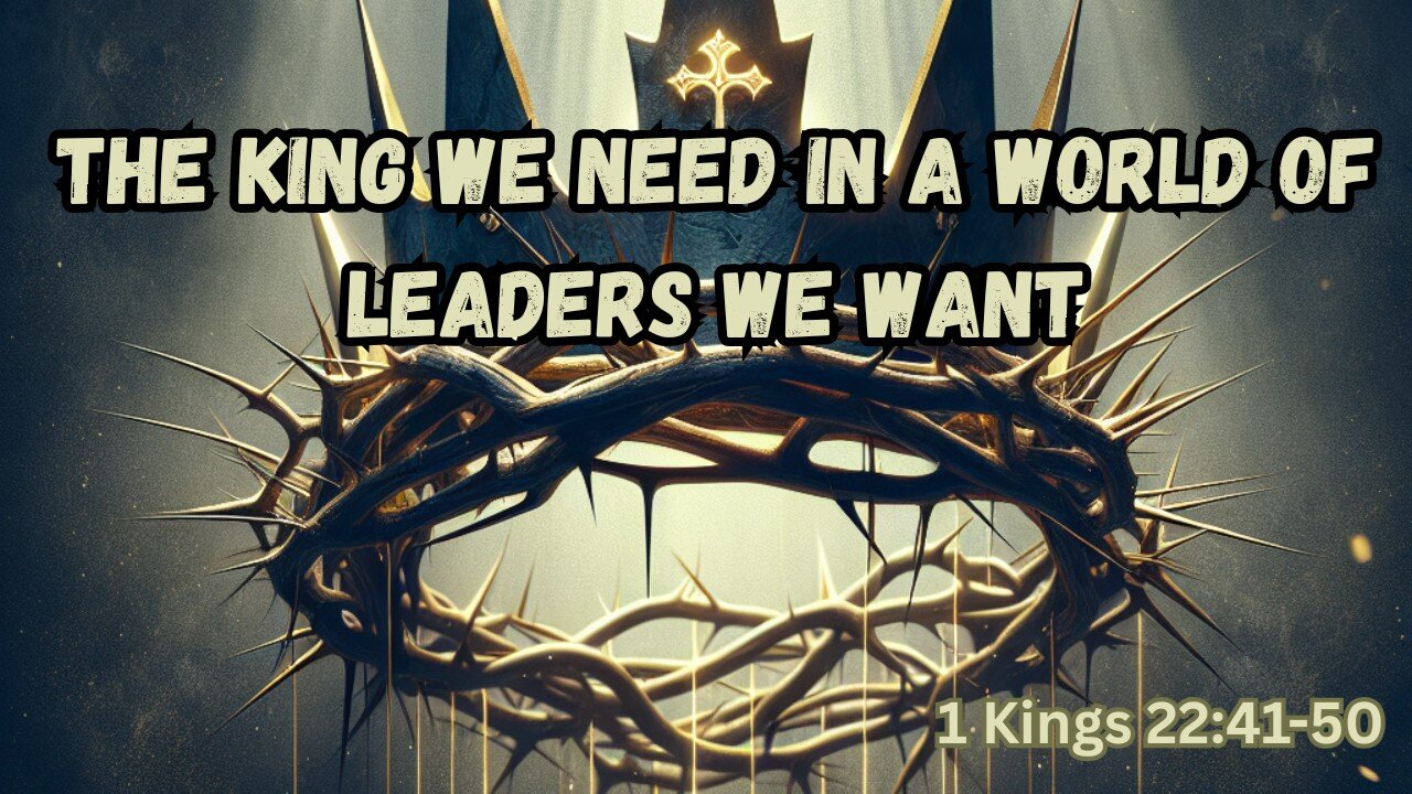The King We Need in a World of Leaders We Want