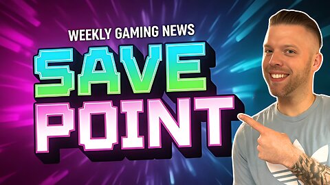 SAVE POINT - Weekly Gaming News! Ep.1 