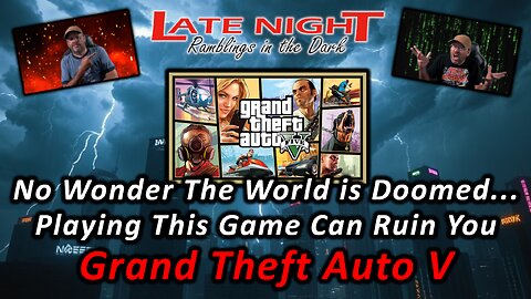 No Wonder The World is Doomed... Playing This Game Can Ruin You - Grand Theft Auto V