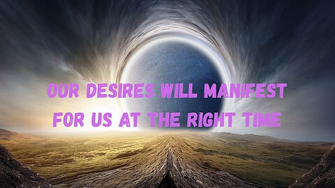 OUR DESIRES WILL MANIFEST FOR US at the RIGHT TIME Jared Rand’s Global Guided Call