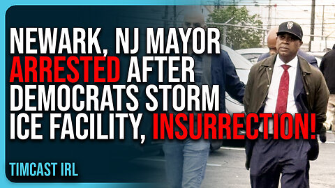 Newark, NJ Mayor ARRESTED After Democrats STORM ICE Facility, INSURRECTION!