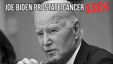 Joe Biden Prostate Cancer Lies!