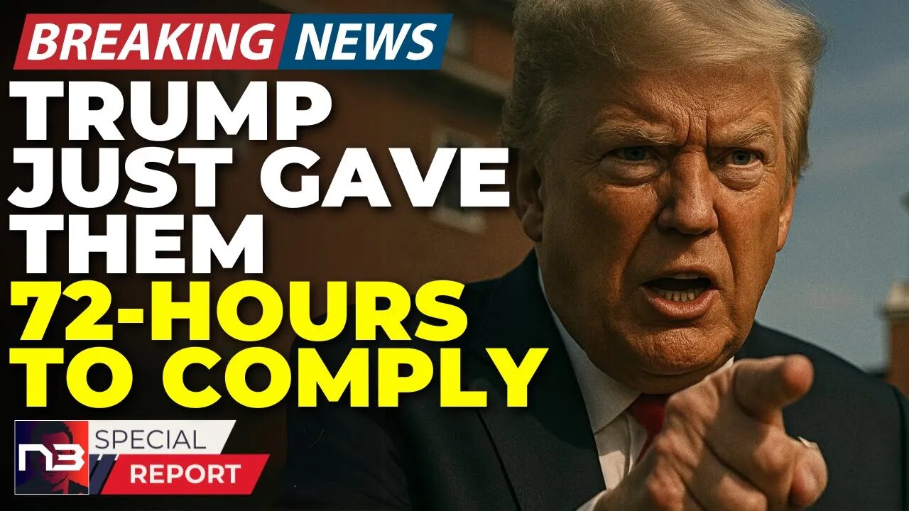 🚨BREAKING: Trump Gave Them 72 Hours To Comply Or Lose Everything & They're Panicking Now