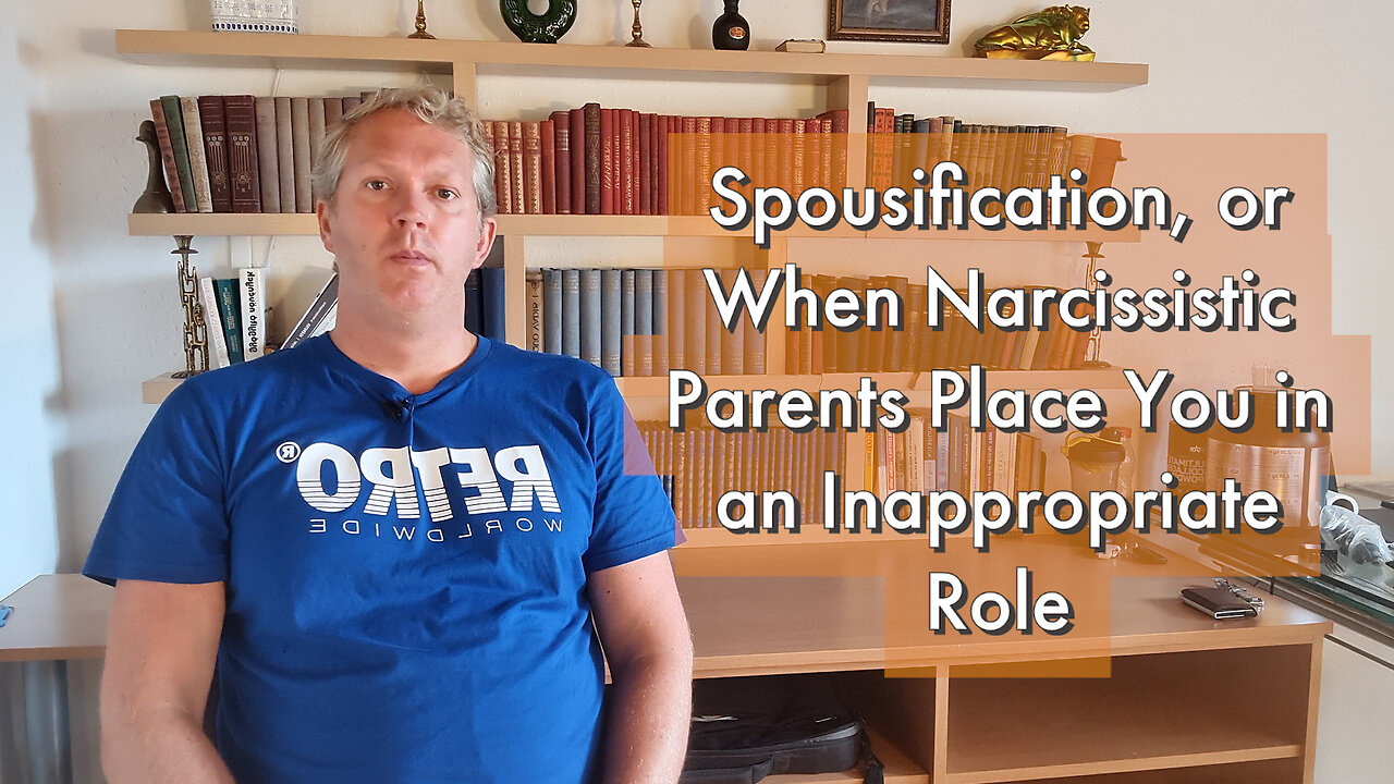 Spousification, or When Narcissistic Parents Place You in an Inappropriate Role [podcast #8]