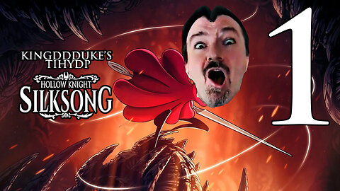 This is How You DON'T Play Hollow Knight: Silksong Part 1 - KingDDDuke TiHYDP Unabridged # 375