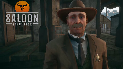 New Sheriff In Town! ~ Saloon Simulator!