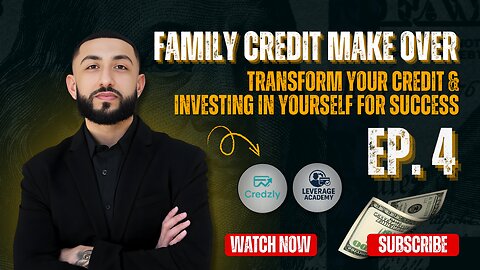 Family Credit Make Over Episode 4 (Transform Your Credit & Investing in Yourself for Success)