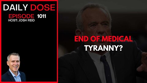 End of Medical Tyranny? | Ep. 1011 The Daily Dose