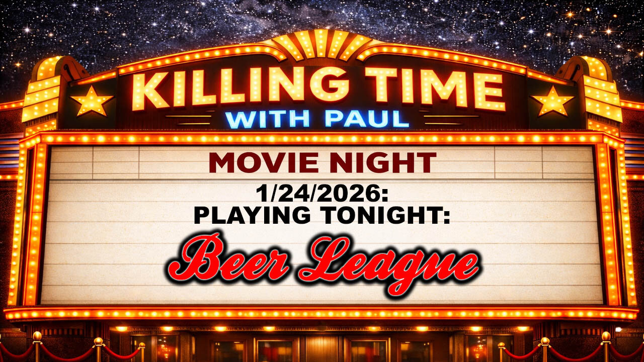Killing Time 1/24/2026 Beer League