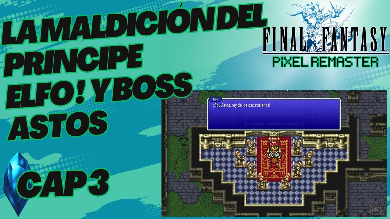 FINAL FANTASY PÌXEL REMASTER CAP3 DERROTAMOS A ASTOS GUIA 100%