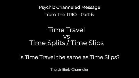 #4 - Psychic Channel: Is Time Travel the same as Timp Slips?