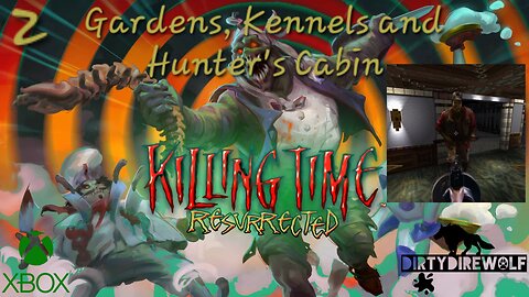 Killing Time: Resurrected - Gardens, Kennels and Hunter's Cabin