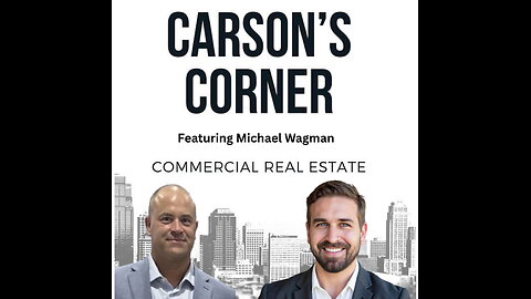 Carson's Corner: Commercial Real Estate with Michael Wagman