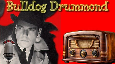 Bulldog Drummond | Old Time Radio Show Classic #otr