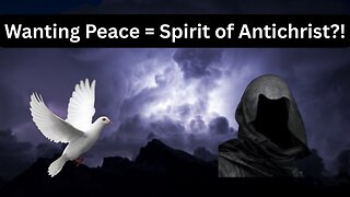 If You Want Peace, You've Got the Spirit of the Antichrist & Want to Sin?! - Ep411
