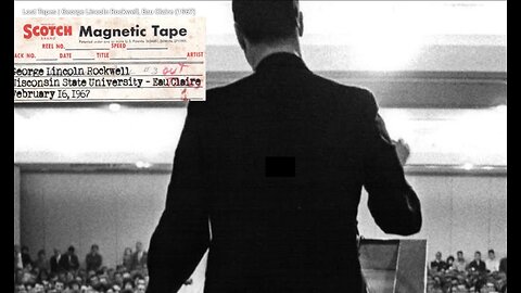 Lost Tapes | George Lincoln Rockwell, Eau Claire (1967)