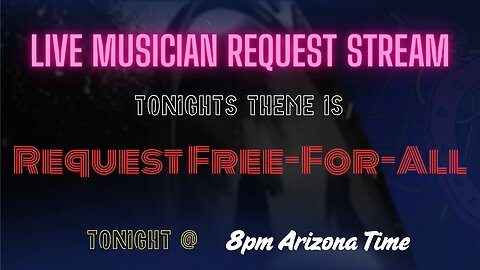 Live Music Request Stream - Request Free For All